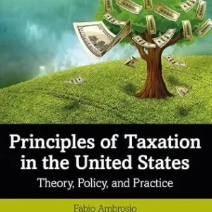 خرید و دانلود نسخه کامل کتاب زبان اصلی Principles of Taxation in the United States: Theory, Policy, and Practice | دانلود کتاب خارجی