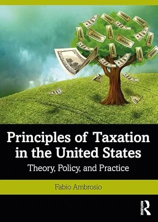 خرید و دانلود نسخه کامل کتاب زبان اصلی Principles of Taxation in the United States: Theory, Policy, and Practice | دانلود کتاب خارجی_6acac9ec049c9.jpeg خرید و دانلود نسخه کامل کتاب زبان اصلی Principles of Taxation in the United States: Theory, Policy, and Practice | دانلود کتاب خارجی